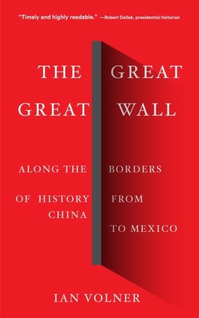 THE GREAT GREAT WALL: ALONG THE BORDERS OF HISTORY | 9781419735233 | IAN VOLNER