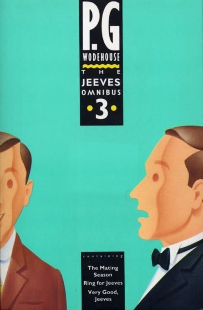 THE JEEVES OMNIBUS - VOL 3: (JEEVES & WOOSTER): NO. 3 | 9780091748333 | P.G. WODEHOUSE