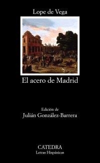 EL ACERO DE MADRID | 9788437640747 | LOPE DE VEGA