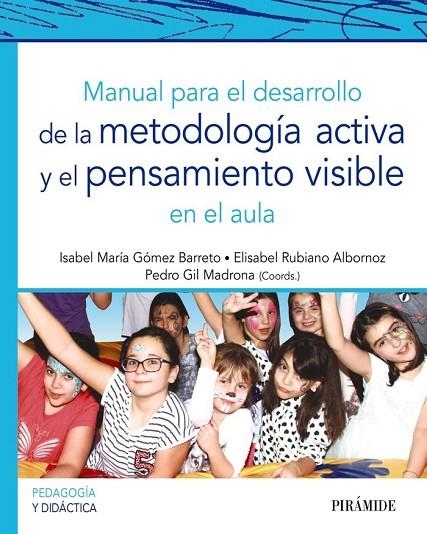 MANUAL PARA EL DESARROLLO DE LA METODOLOGÍA ACTIVA Y EL PENSAMIENTO VISIBLE EN EL AULA | 9788436841350