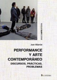 PERFORMANCE Y ARTE CONTEMPORÁNEO | 9788437640341 | JUAN ALBARRÁN