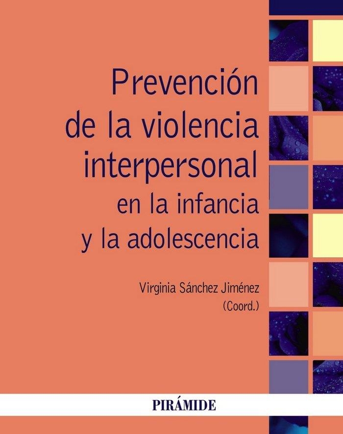 PREVENCIÓN DE LA VIOLENCIA INTERPERSONAL EN LA INFANCIA Y LA ADOLESCENCIA | 9788436840971