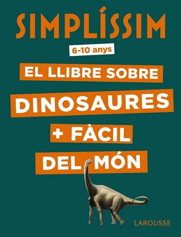 SIMPLÍSSIM. EL LLIBRE SOBRE DINOSAURES + FÀCIL DEL MÓN | 9788417720056