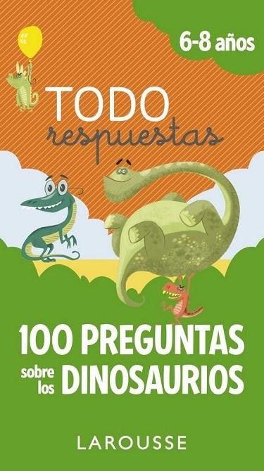 TODO RESPUESTAS.100 PREGUNTAS SOBRE LOS DINOSAURIOS | 9788417273866