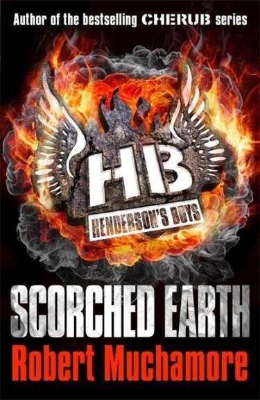 HENDERSON'S BOYS (SCORCHED EARTH : BOOK 7) | 9781444902334 | ROBERT MUCHAMORE