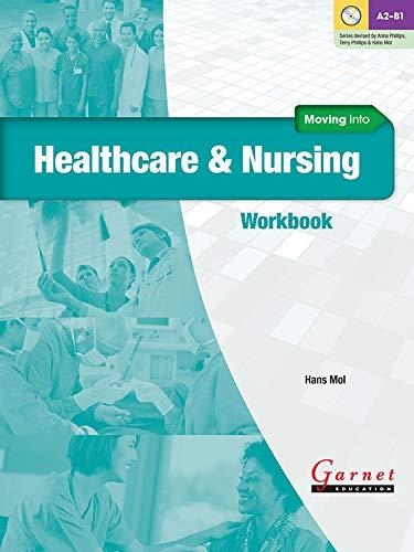 MOVING INTO HEALTHCARE AND NURSING WORKBOOK WITH AUDIO CD | 9781908614469