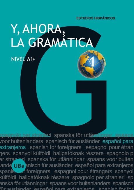 Y, AHORA, LA GRAMÁTICA 1 - NIVEL A1+ | 9788447535316 | MIÑANO LÓPEZ, JULIA