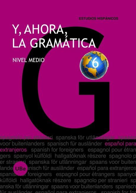 Y, AHORA, LA GRAMÁTICA 6. NIVEL MEDIO | 9788447535033 | MONTOLÍO DURÁN, ESTRELLA/VARELA DONOSO, JUAN/DÍAZ TAPIA, Mª ÁNGELES/POLANCO MARTÍNEZ, FERNANDO/MARTÍ