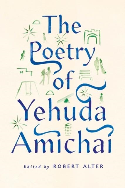 THE POETRY OF YEHUDA AMICHAI | 9780374536589 | YEHUDA AMICHAI