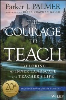 COURAGE TO TEACH GUIDE FOR REFLECTION AND RENEWAL, THE | 9781119434818 | PARKER J. PALMER, MEGAN SCRIBNER