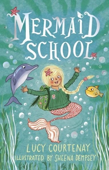 MERMAID SCHOOL | 9781783448302 | LUCY COURTENAY