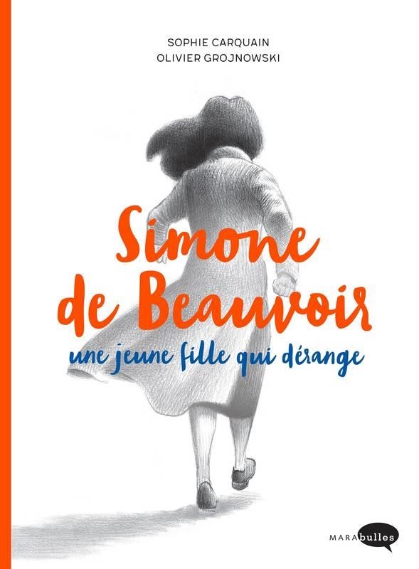 SIMONE DE BEAUVOIR, UNE JEUNE FILLE QUI DÉRANGE | 9782501110167 | SOPHIE CARQUAIN, OLIVIER GROJNOWSKI