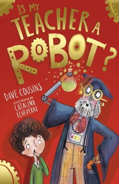 IS MY TEACHER A ROBOT? : 2 | 9781788950671 | DAVE COUSINS