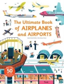 THE ULTIMATE BOOK OF AIRPLANES AND AIRPORTS | 9791027603039 | SOPHIE BORDET-PETILLON