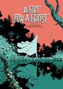 A GIFT FOR A GHOST | 9781419740138 | BORJA GONZALEZ