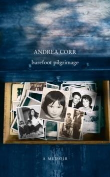 BAREFOOT PILGRIMAGE | 9780008321307 | ANDREA CORR