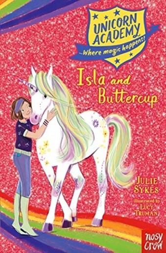 UNICORN ACADEMY: ISLA AND BUTTERCUP | 9781788007283 | JULIE SYKES