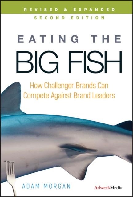 EATING THE BIG FISH | 9780470238271 | ADAM MORGAN