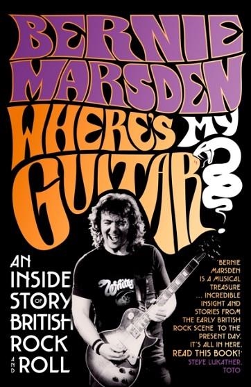 WHERE'S MY GUITAR? : AN INSIDE STORY OF BRITISH ROCK AND ROLL | 9780008356552 | BERNIE MARSDEN 