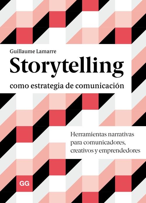 STORYTELLING COMO ESTRATEGIA DE COMUNICACIÓN | 9788425232046 | GUILLAUME LAMARRE