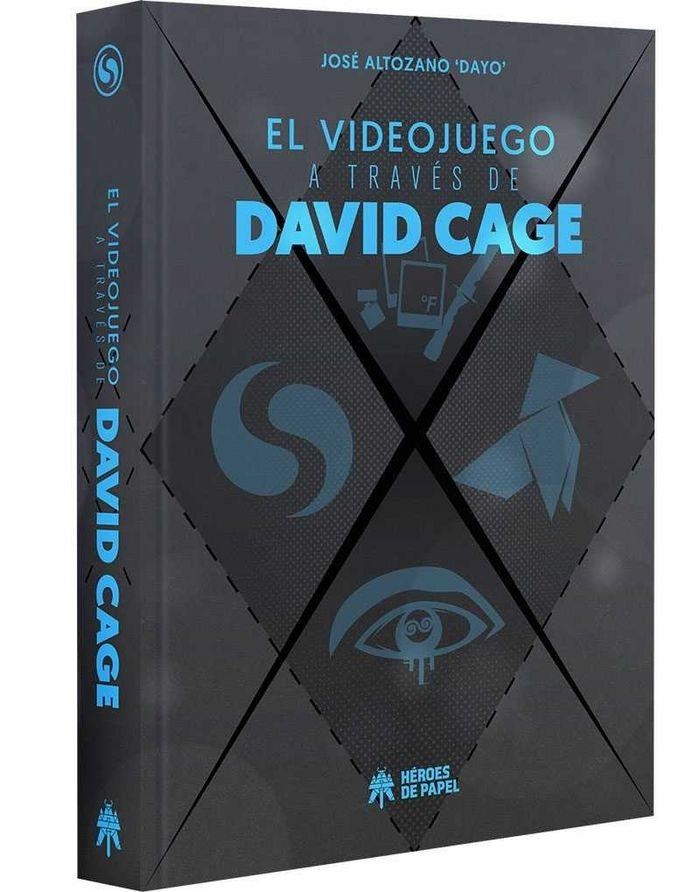 EL VIDEOJUEGO A TRAVÉS DE DAVID CAGE | 9788494534966 | JOSÉ ALTOZANO «DAYO»