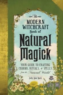 THE MODERN WITCHCRAFT BOOK OF NATURAL MAGICK | 9781507207208 | JUDY ANN NOCK