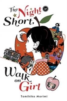 THE NIGHT IS SHORT, WALK ON GIRL | 9781975383312 | TOMIHIKO MORIMI 