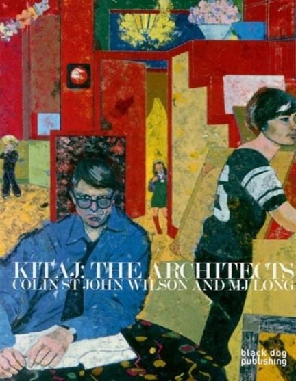 KITAJ: THE ARCHITECTS: COLIN ST JOHN WILSON AND MJ LONG | 9781906155445 | MCCORQUODALE, DUNCAN