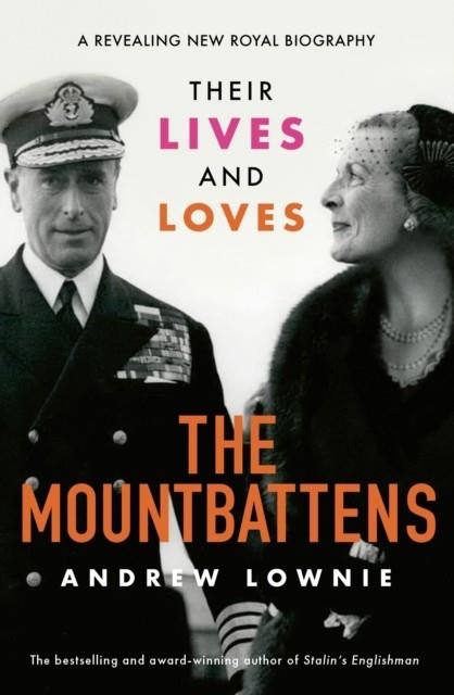 THE MOUNTBATTENS : THEIR LIVES & LOVES: THE SUNDAY TIMES BESTSELLER | 9781788702560 | ANDREW LOWNIE