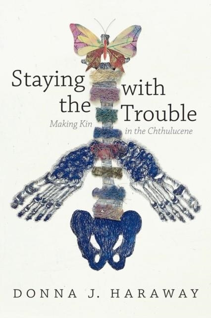 STAYING WITH THE TROUBLE | 9780822362241 | DONNA HARAWAY