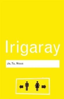 JE, TU, NOUS | 9780415771986 | LUCE IRIGARAY