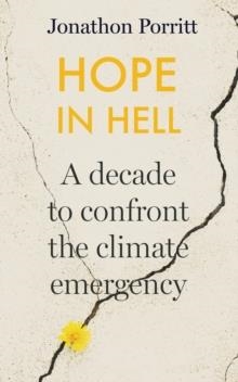 HOPE IN HELL | 9781471193279 | JONATHON PORRITT 