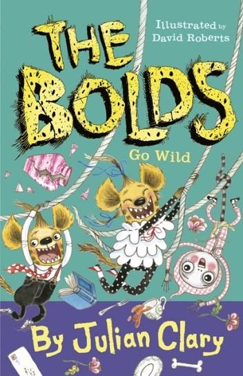 THE BOLDS GO WILD | 9781783448418 | JULIAN CLARY