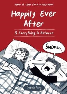 HAPPILY EVER AFTER (AND EVERYTHING IN BETWEEN) | 9781524850661 | DEBBIE TUNG