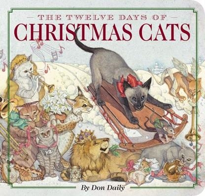 TWELVE DAYS OF CHRISTMAS CATS | 9781604339826 | DON DAILY