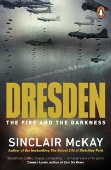 DRESDEN : THE FIRE AND THE DARKNESS | 9780241986011 | SINCLAIR MCKAY