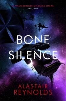 BONE SILENCE (THE REVENGER TRILOGY BOOK 3) | 9780575090699 | ALASTAIR REYNOLDS