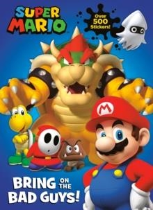 SUPER MARIO: BRING ON THE BAD GUYS! (NINTENDO) | 9781984849724 | COURTNEY CARBONE 