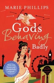 GODS BEHAVING BADLY | 9780099513025 | MARIE PHILLIPS