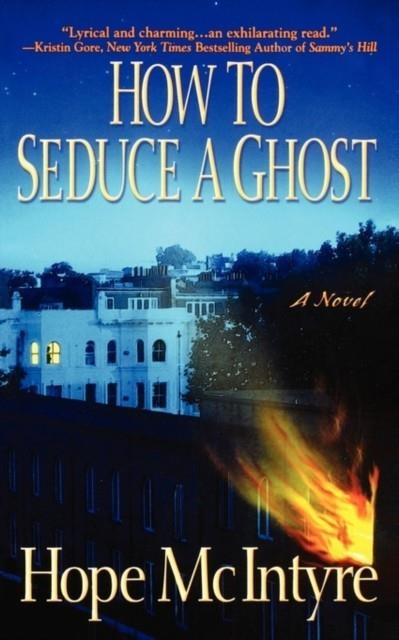 HOW TO SEDUCE A GHOST | 9780446616010 | HOPE MCINTYRE