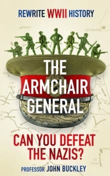 THE ARMCHAIR GENERAL | 9781529125702 | JOHN BUCKLEY