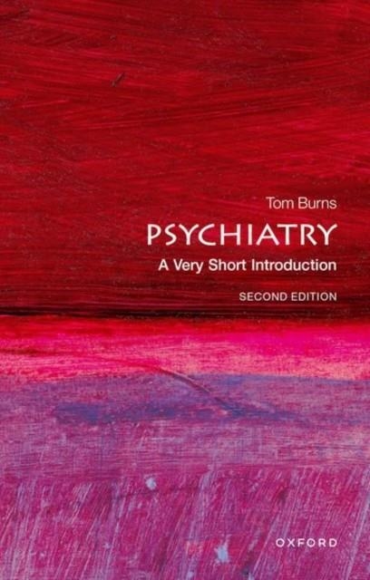 PSYCHIATRY: A VERY SHORT INTRODUCTION | 9780198826200 | TOM BURNS