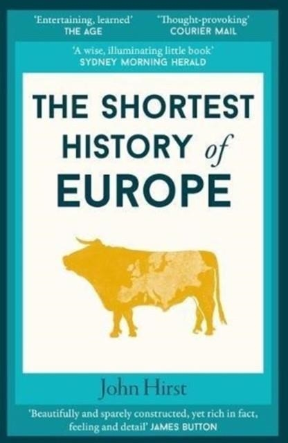 THE SHORTEST HISTORY OF EUROPE | 9781910400807 | JOHN HIRST