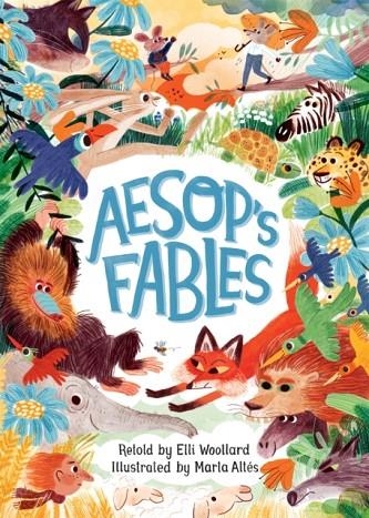 AESOP'S FABLES, RETOLD BY ELLI WOOLLARD | 9781509886685 | ELLI WOOLLARD