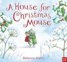 A HOUSE FOR CHRISTMAS MOUSE | 9781788006897