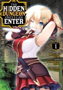 THE HIDDEN DUNGEON ONLY I CAN ENTER (MANGA) VOL. 1 | 9781645058434 | MEGURU SETO