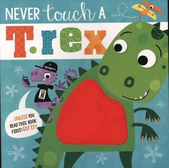 NEVER TOUCH A T.REX | 9781789474022