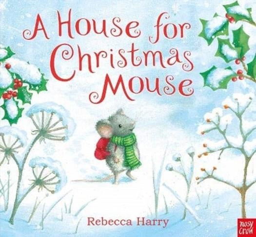 A HOUSE FOR CHRISTMAS MOUSE | 9781788006903 | REBECCA HARRY