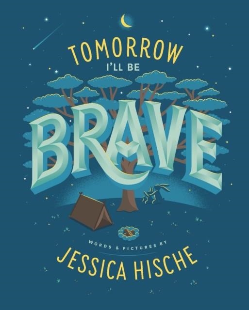 TOMORROW I'LL BE BRAVE | 9781789561739 | JESSICA HISCHE