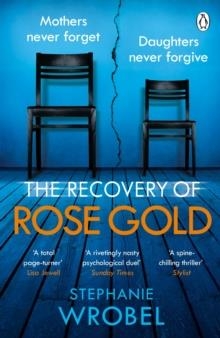 THE RECOVERY OF ROSE GOLD | 9781405943536 | STEPHANIE WROBEL